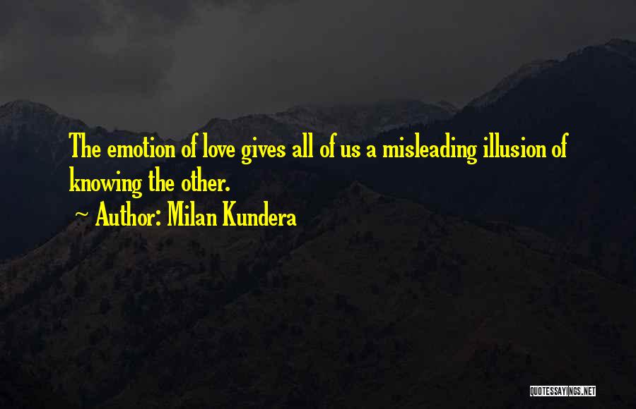 Misleading Love Quotes By Milan Kundera