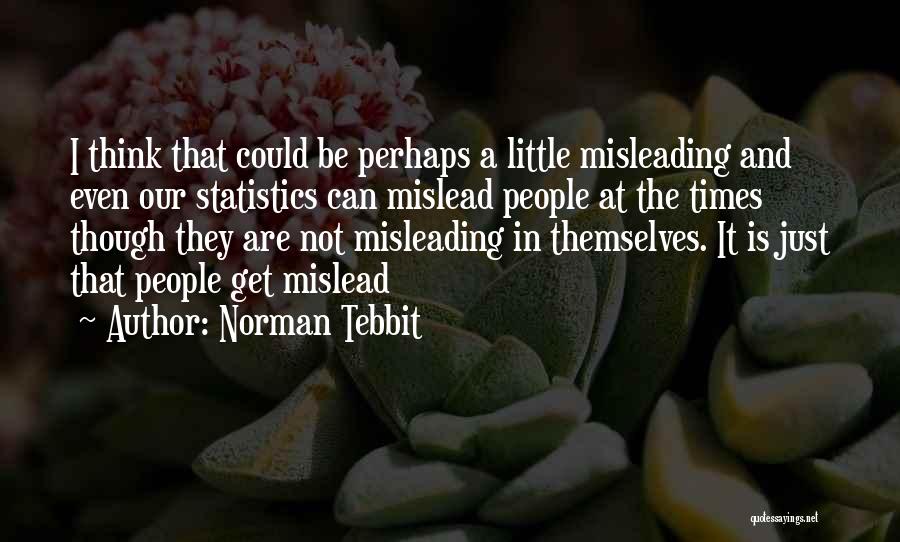 Misleading Others Quotes By Norman Tebbit