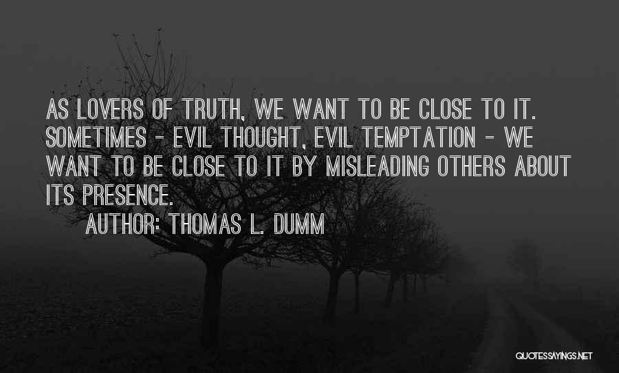 Misleading Others Quotes By Thomas L. Dumm
