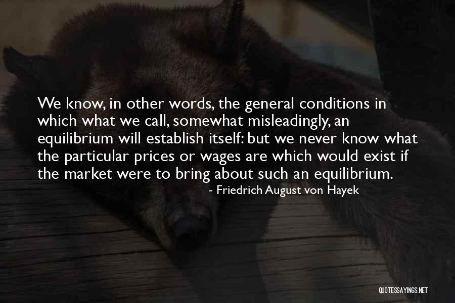 Misleadingly Quotes By Friedrich August Von Hayek Misleadingly Quotes By Friedrich August Von Hayek