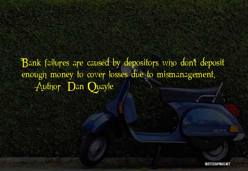 Mismanagement Quotes By Dan Quayle