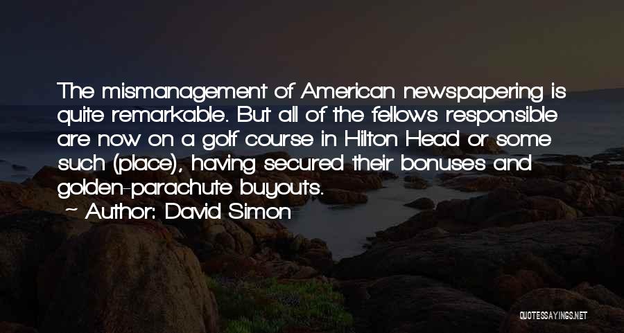 Mismanagement Quotes By David Simon