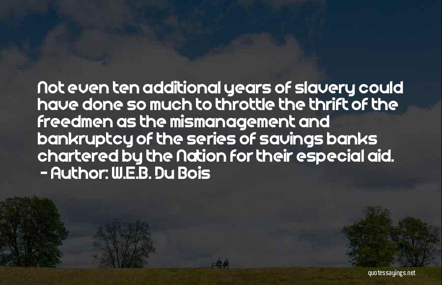 Mismanagement Quotes By W.E.B. Du Bois