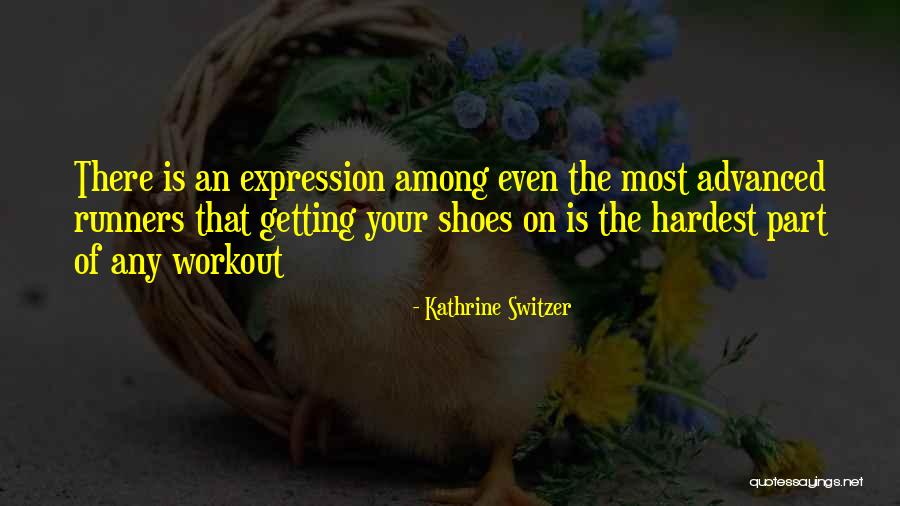 Mismatches In A Sentence Quotes By Kathrine Switzer Mismatches In A Sentence Quotes By Kathrine Switzer