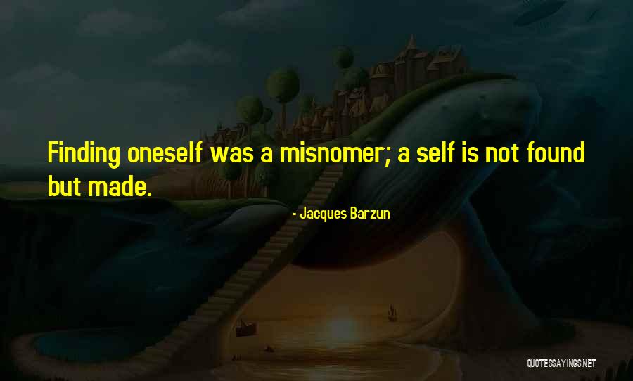 Misnomer Quotes By Jacques Barzun Misnomer Quotes By Jacques Barzun