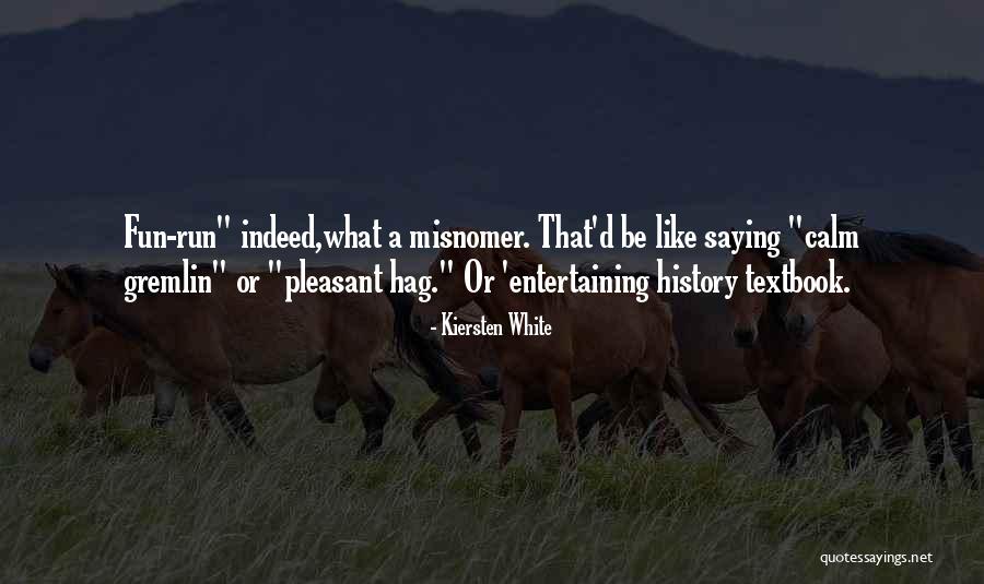 Misnomer Quotes By Kiersten White Misnomer Quotes By Kiersten White
