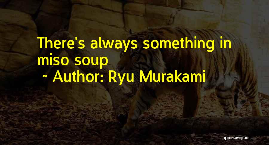 Miso Soup Quotes By Ryu Murakami