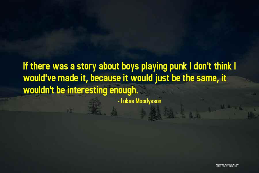Misogino Znacenje Quotes By Lukas Moodysson Misogino Znacenje Quotes By Lukas Moodysson