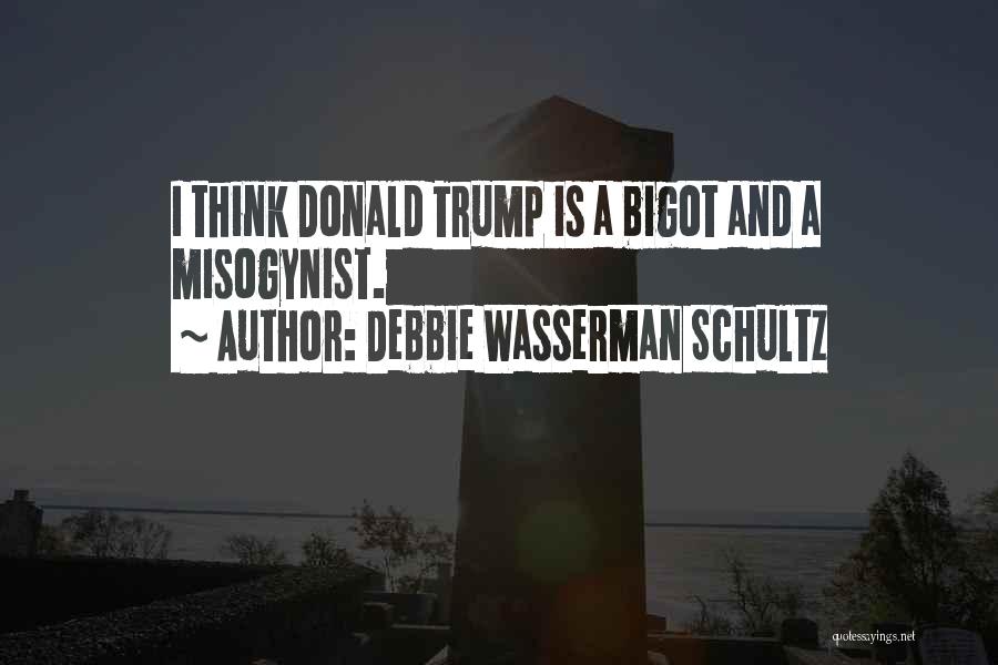 Misogynist Quotes By Debbie Wasserman Schultz