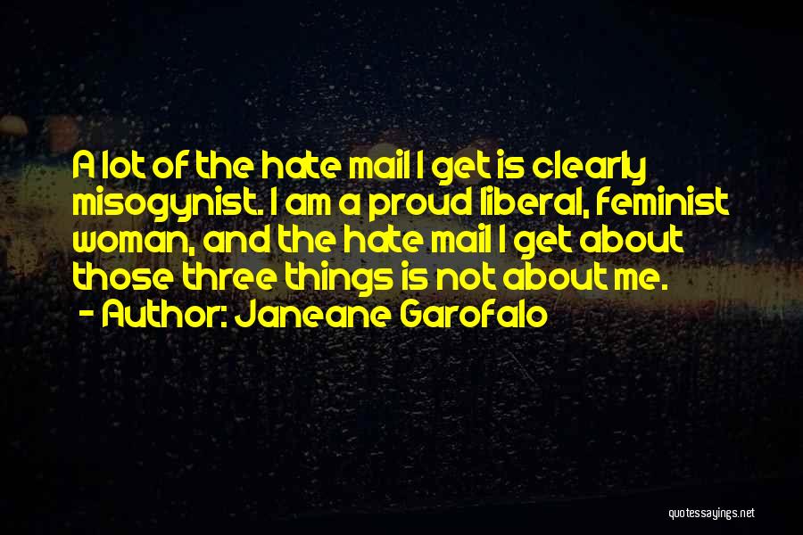 Misogynist Quotes By Janeane Garofalo