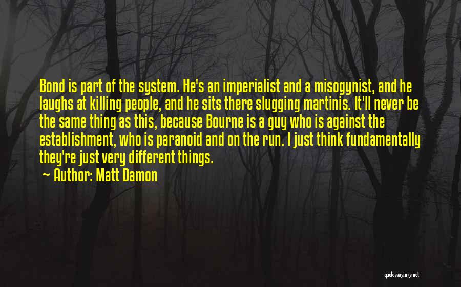 Misogynist Quotes By Matt Damon