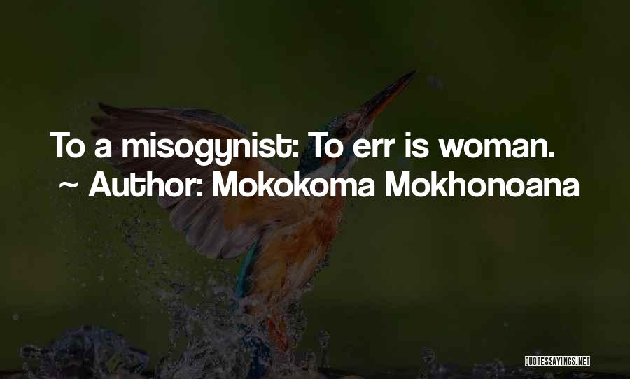 Misogynist Quotes By Mokokoma Mokhonoana