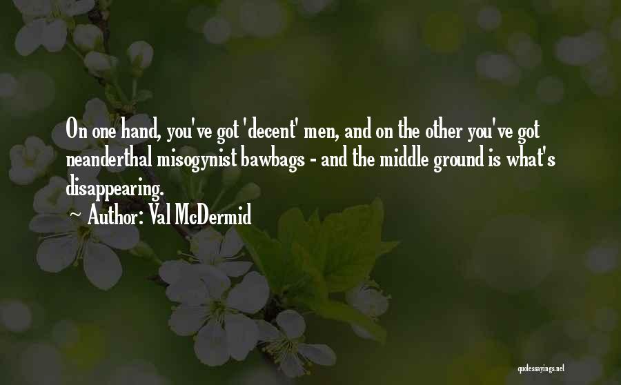 Misogynist Quotes By Val McDermid