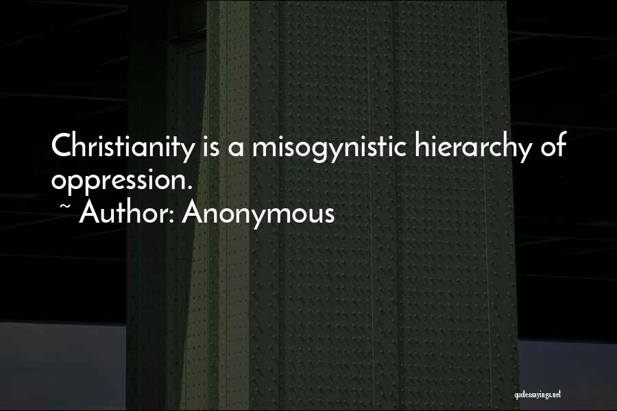 Misogynistic Quotes By Anonymous