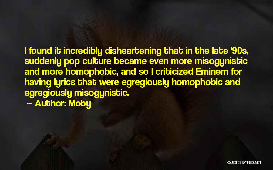 Misogynistic Quotes By Moby