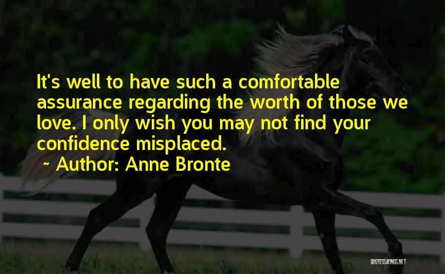Misplaced Confidence Quotes By Anne Bronte