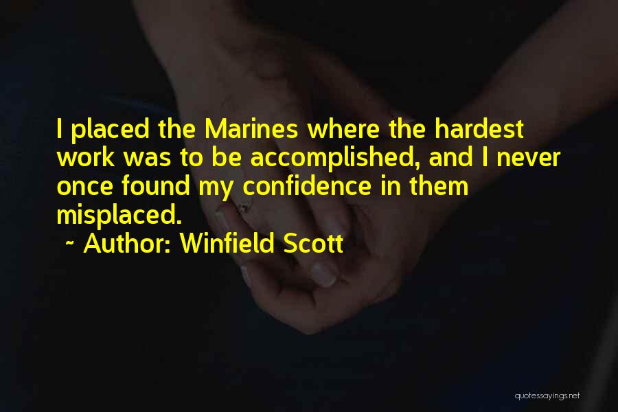 Misplaced Confidence Quotes By Winfield Scott