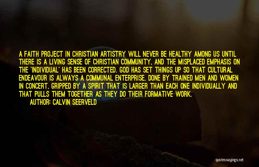 Misplaced Faith Quotes By Calvin Seerveld