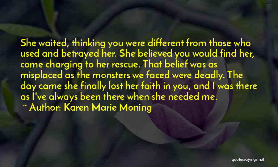 Misplaced Faith Quotes By Karen Marie Moning