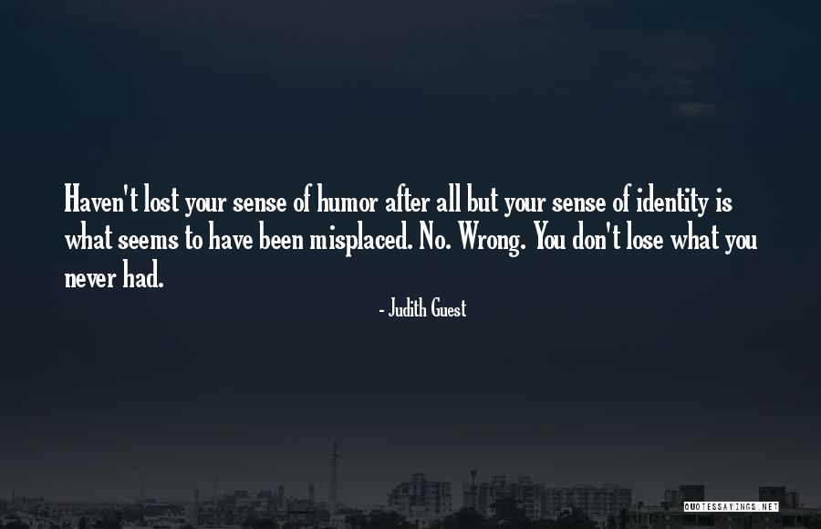 Misplaced Identity Quotes By Judith Guest Misplaced Identity Quotes By Judith Guest