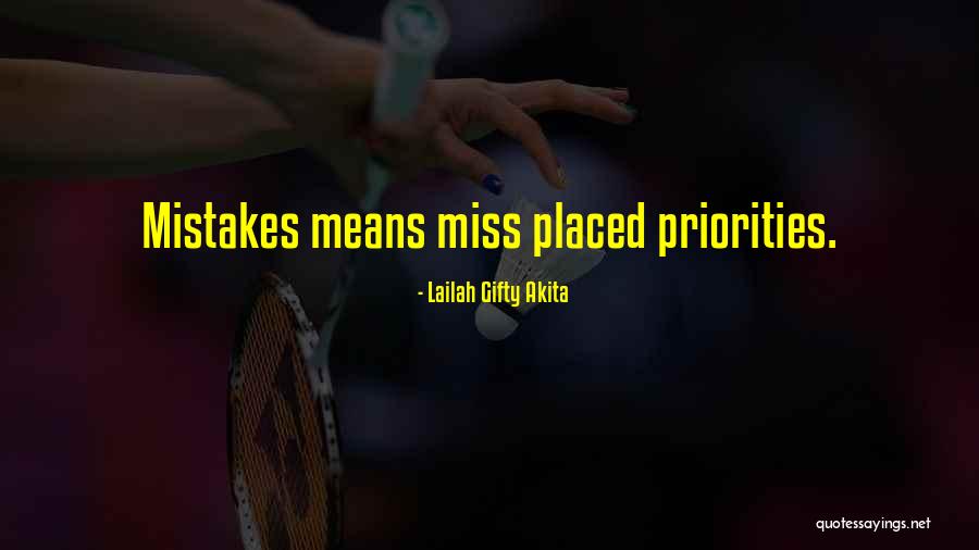 Misplaced Priorities Quotes By Lailah Gifty Akita Misplaced Priorities Quotes By Lailah Gifty Akita