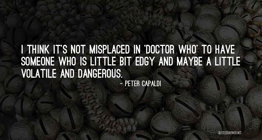 Misplaced Quotes By Peter Capaldi Misplaced Quotes By Peter Capaldi