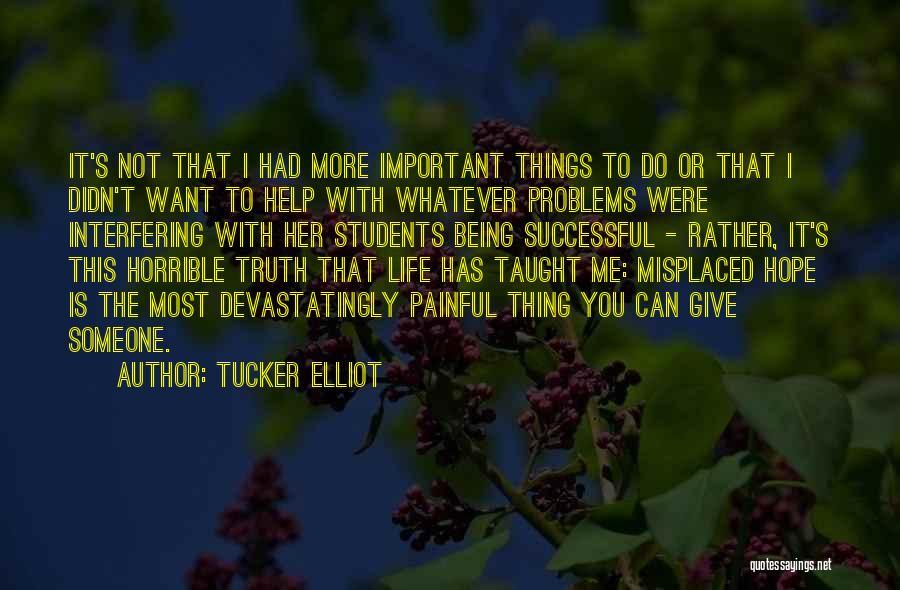 Misplaced Things Quotes By Tucker Elliot