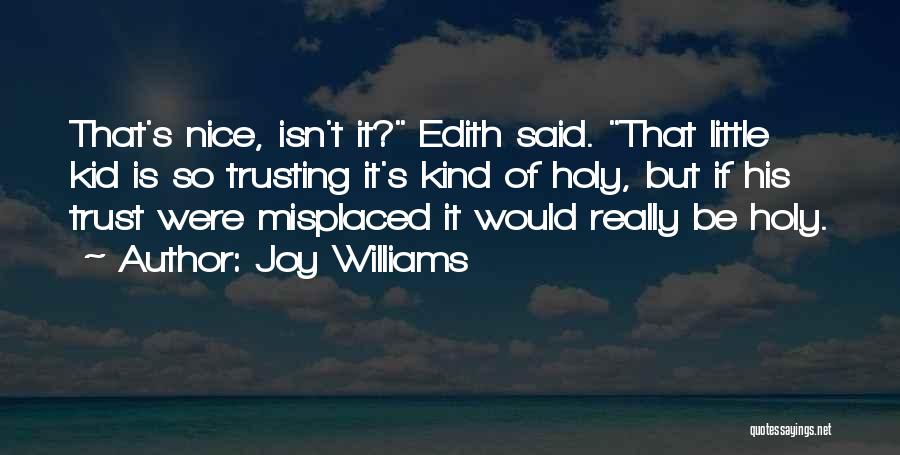 Misplaced Trust Quotes By Joy Williams