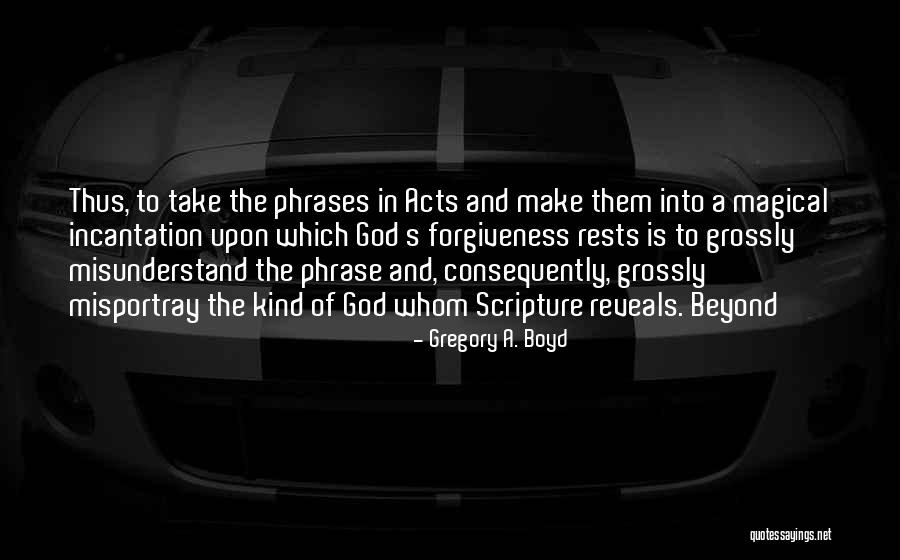 Misportray Quotes By Gregory A. Boyd Misportray Quotes By Gregory A. Boyd