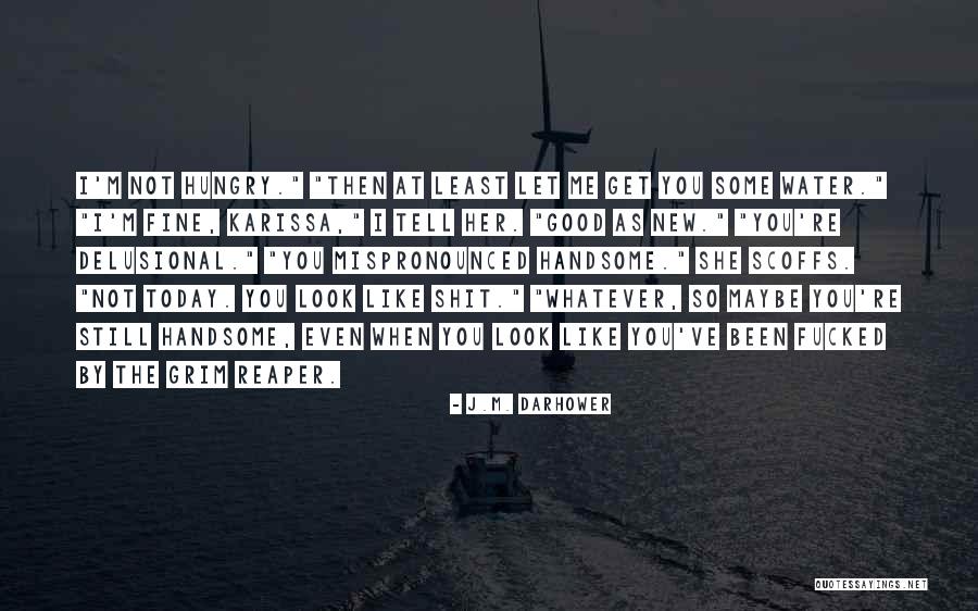 Mispronounced Quotes By J.M. Darhower Mispronounced Quotes By J.M. Darhower