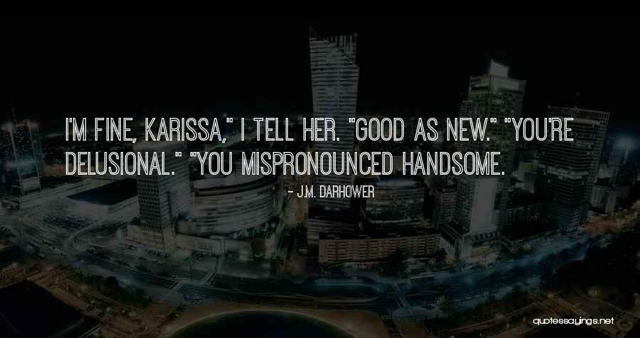 Mispronounced Quotes By J.M. Darhower Mispronounced Quotes By J.M. Darhower