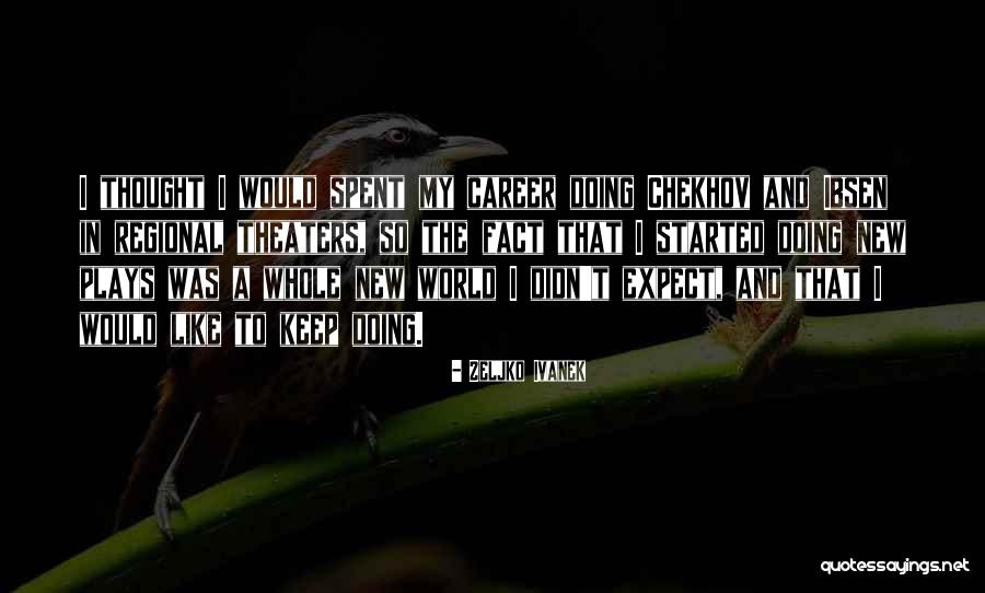 Misremembering The Past Quotes By Zeljko Ivanek Misremembering The Past Quotes By Zeljko Ivanek