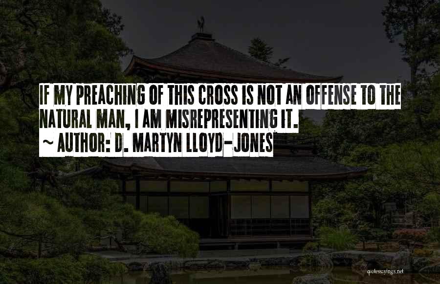 Misrepresenting Yourself Quotes By D. Martyn Lloyd-Jones