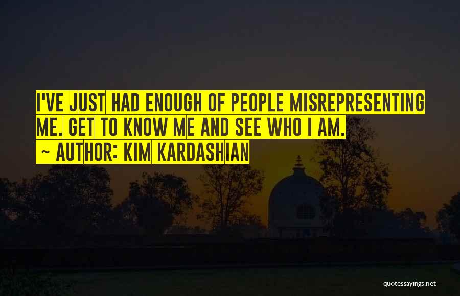 Misrepresenting Yourself Quotes By Kim Kardashian