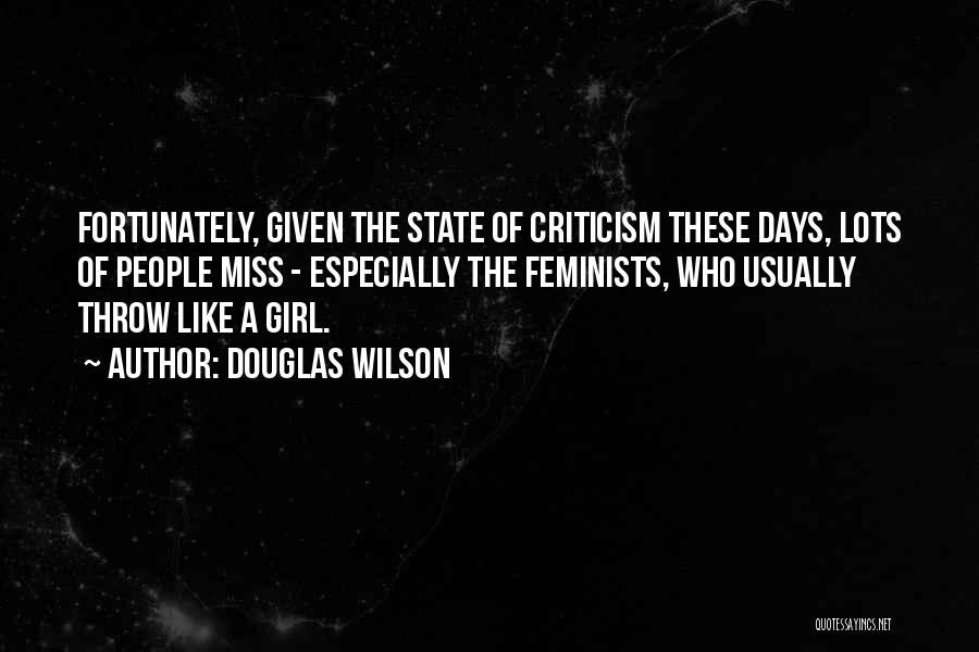 Miss A Girl Quotes By Douglas Wilson