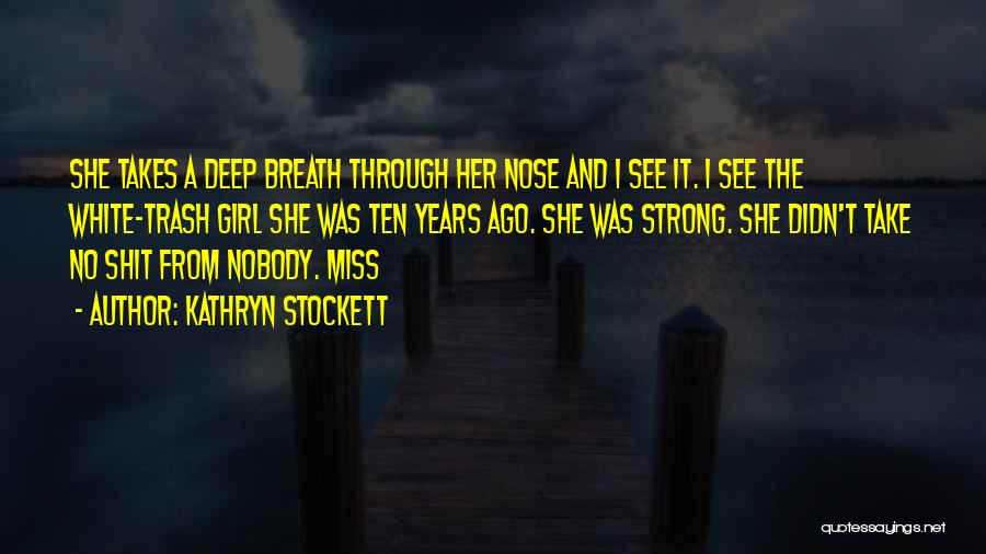 Miss A Girl Quotes By Kathryn Stockett