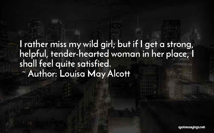 Miss A Girl Quotes By Louisa May Alcott