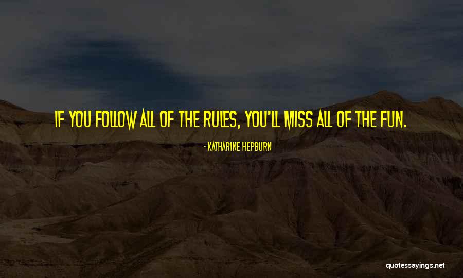 Miss All Quotes By Katharine Hepburn