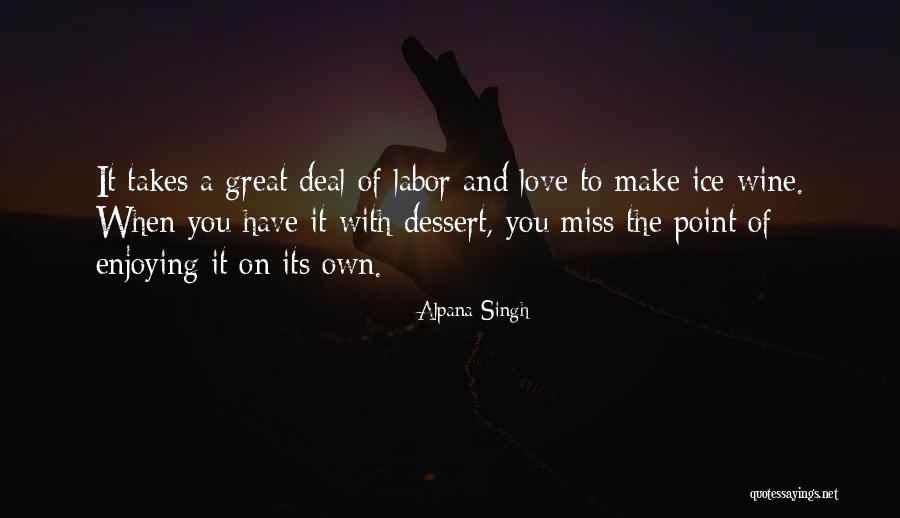 Miss And Love Quotes By Alpana Singh