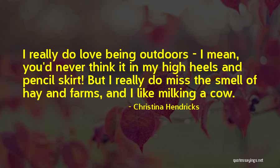 Miss And Love Quotes By Christina Hendricks