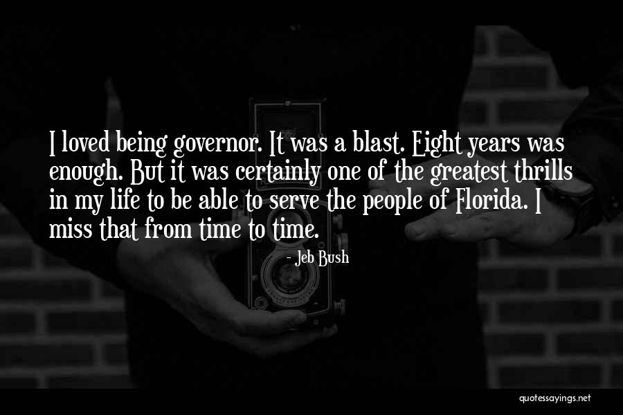Miss Being Loved Quotes By Jeb Bush Miss Being Loved Quotes By Jeb Bush