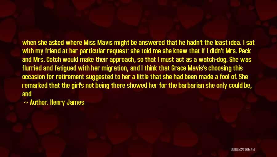 Miss Being Me Quotes By Henry James