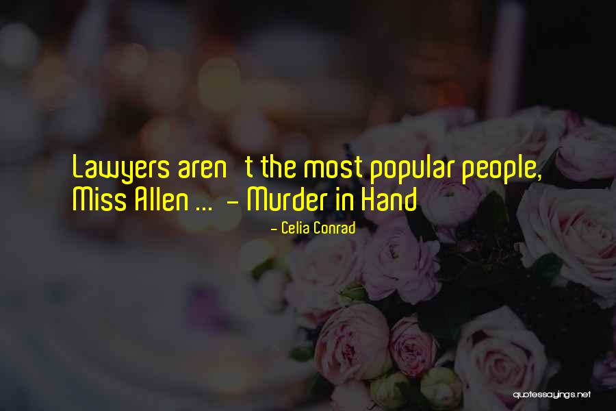 Miss Celia Quotes By Celia Conrad Miss Celia Quotes By Celia Conrad