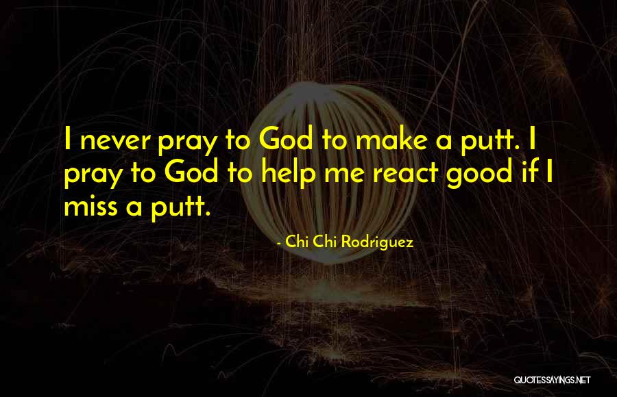 Miss Chi Chi Rodriguez Quotes By Chi Chi Rodriguez