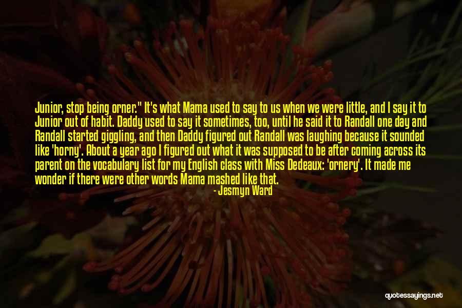 Miss Daddy Quotes By Jesmyn Ward Miss Daddy Quotes By Jesmyn Ward