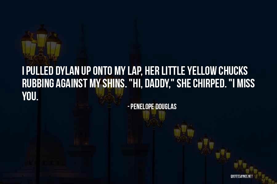 Miss Daddy Quotes By Penelope Douglas Miss Daddy Quotes By Penelope Douglas