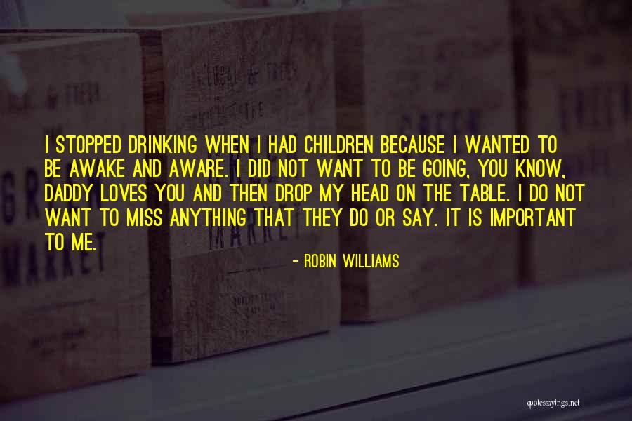 Miss Daddy Quotes By Robin Williams Miss Daddy Quotes By Robin Williams