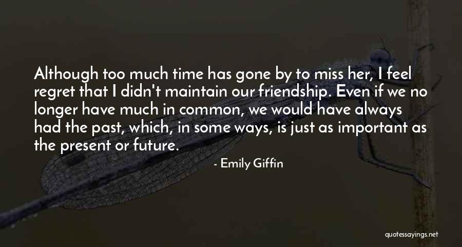 Miss Friendship Quotes By Emily Giffin