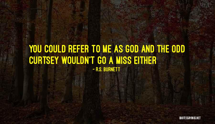 Miss Friendship Quotes By R.S. Burnett Miss Friendship Quotes By R.S. Burnett