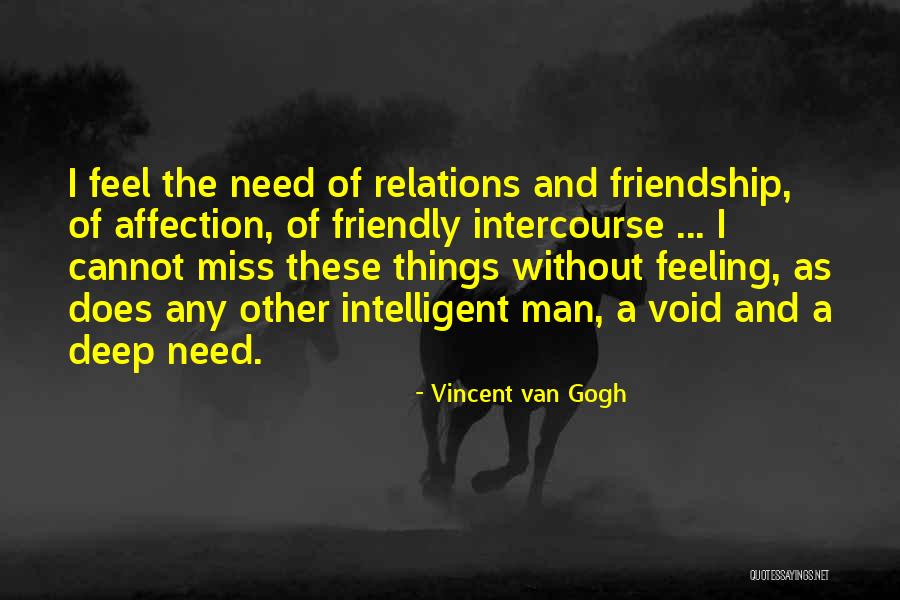 Miss Friendship Quotes By Vincent Van Gogh